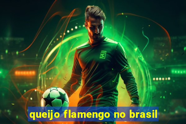 queijo flamengo no brasil